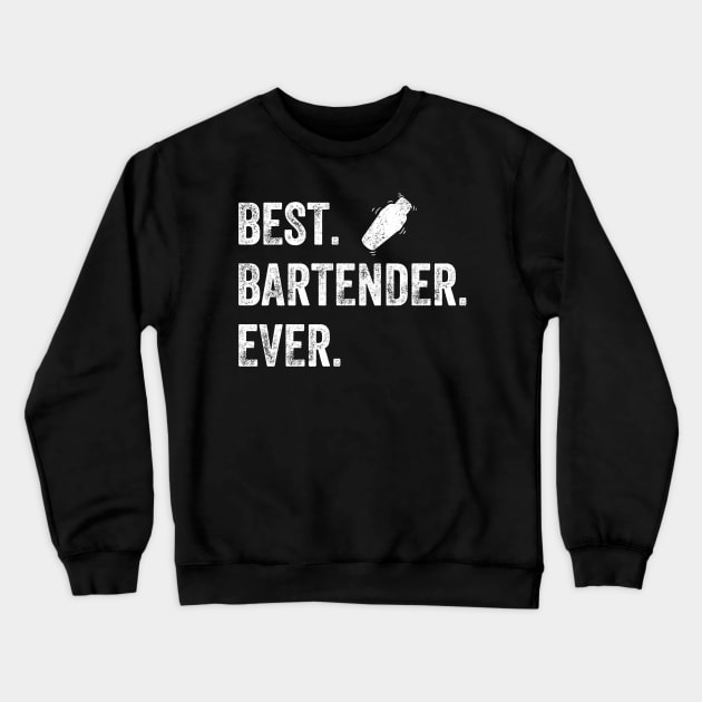 Best bartender ever Crewneck Sweatshirt by captainmood